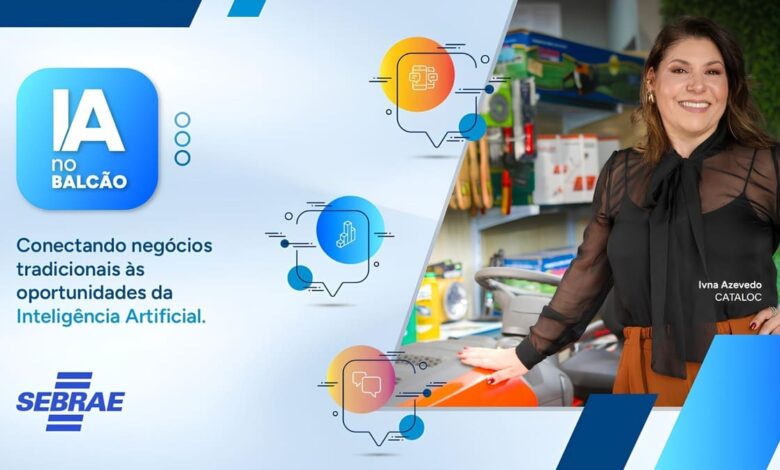 IA no Balcão, IA no Balcão Sebrae Goiás, IA no Balcão Sebrae, Sebrae Goiás, inteligência artificial pequenos negócios IA no Balcão